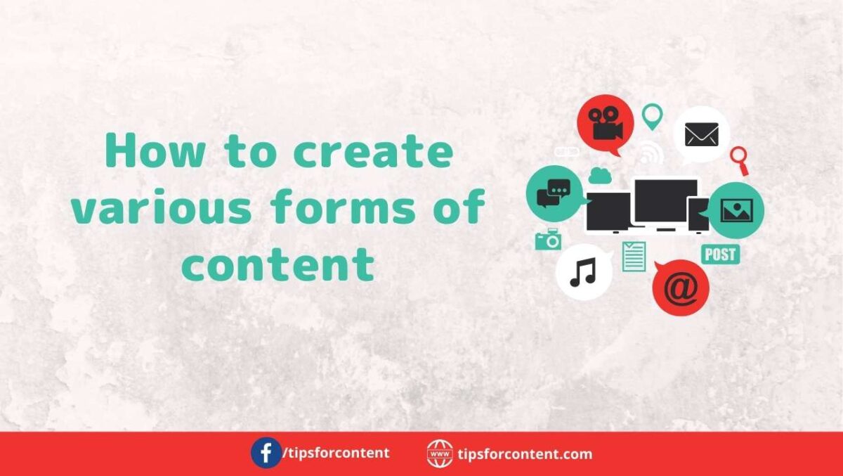 How to create various forms of content