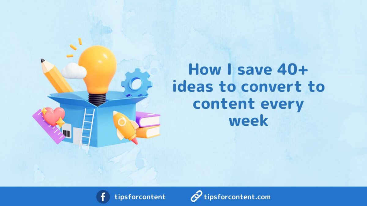 How I save 40+ ideas to convert to content every week